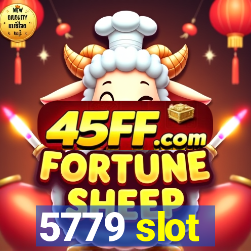 5779 slot